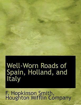 Well-Worn Roads of Spain, Holland, and Italy 1140480405 Book Cover