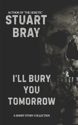 Ill bury you tomorrow B0BSWM6C73 Book Cover