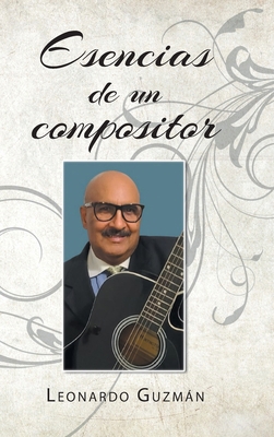 Esencias de un compositor [Spanish] 1662490178 Book Cover