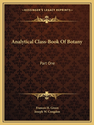 Analytical Class-Book Of Botany: Part One: Elem... 1163773921 Book Cover