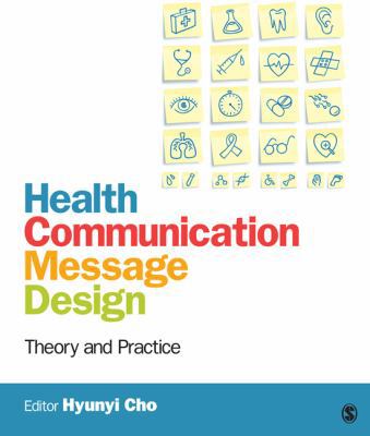 Health Communication Message Design: Theory and... 1412986559 Book Cover