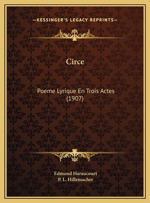 Circe: Poeme Lyrique En Trois Actes (1907) [French] 1169761917 Book Cover