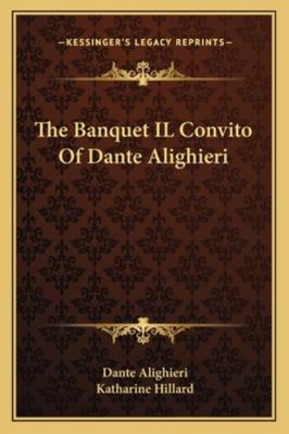 The Banquet IL Convito Of Dante Alighieri 1162962208 Book Cover