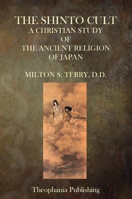 The Shinto Cult: A Christian Study of the Ancie... 1503036154 Book Cover