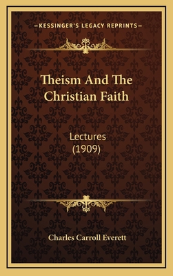 Theism and the Christian Faith: Lectures (1909) 1164445219 Book Cover