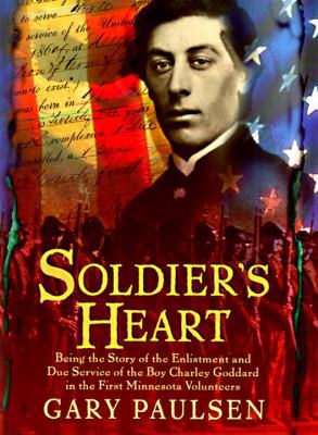 Soldier's Heart: Being the Story of the Enlistm... 0385324987 Book Cover