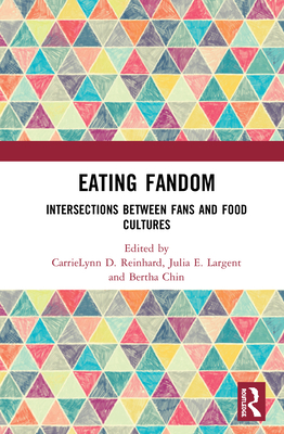 Eating Fandom: Intersections Between Fans and F... 0367227436 Book Cover