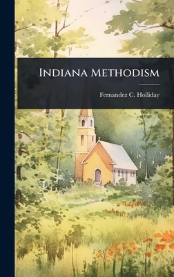 Indiana Methodism 1023629992 Book Cover
