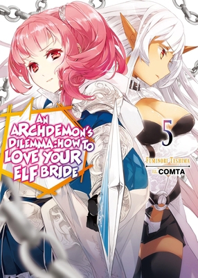An Archdemon's Dilemma: How to Love Your Elf Br... 1718357044 Book Cover