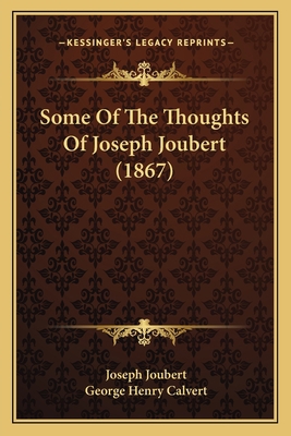 Some Of The Thoughts Of Joseph Joubert (1867) 1166962156 Book Cover