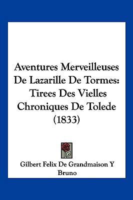 Aventures Merveilleuses De Lazarille De Tormes:... [French] 1161019952 Book Cover