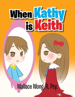 When Kathy Is Keith 1465371419 Book Cover