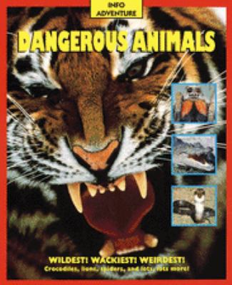 Dangerous Animals (Info Adventure) 1568473184 Book Cover