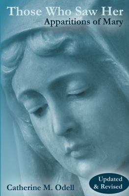 Those Who Saw Her: Apparitions of Mary, Updated... 159276598X Book Cover