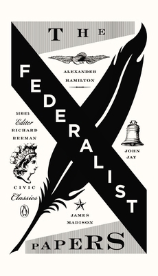The Federalist Papers: Alexander Hamilton, Jame... 0143121979 Book Cover