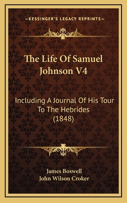 The Life Of Samuel Johnson V4: Including A Jour... 1167296605 Book Cover