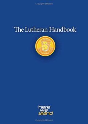 The Lutheran Handbook: A Field Guide to Church ... 0806651792 Book Cover