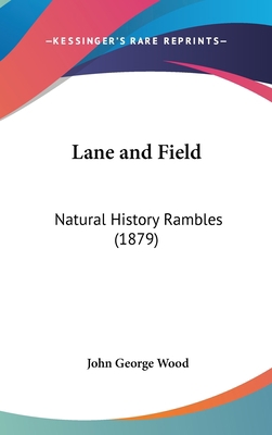 Lane and Field: Natural History Rambles (1879) 1436608236 Book Cover