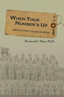 When Your Number's Up: Meritocracy Goes to War 1928623603 Book Cover