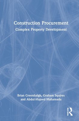 Construction Procurement: Complex Property Deve... 0367725681 Book Cover