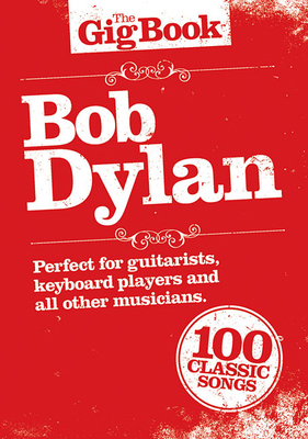 Bob Dylan - The Gig Book 1849380716 Book Cover