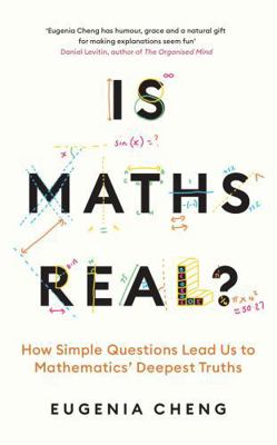 Is Maths Real?: How Simple Questions Lead Us to... 1788169522 Book Cover