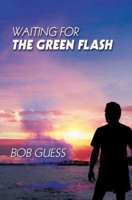 Waiting for the Green Flash 0595806244 Book Cover