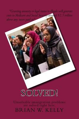 Solved!: Unsolvable immigration problems are so... 1947402331 Book Cover