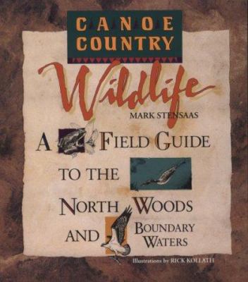 Canoe Country Wildlife: A Field Guide to the No... 0938586653 Book Cover