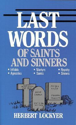 Last Words of Saints and Sinners 0825431115 Book Cover