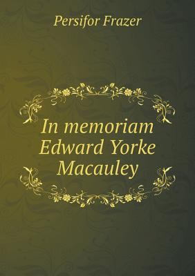 In memoriam Edward Yorke Macauley 5518732104 Book Cover