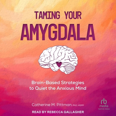 Taming Your Amygdala: Brain-Based Strategies to... B0CL96DRDS Book Cover