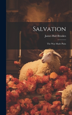 Salvation: The Way Made Plain 1019648856 Book Cover