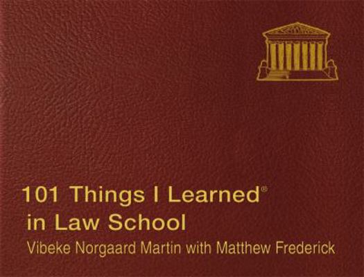 101 Things I Learned (R) in Law School 1455509809 Book Cover