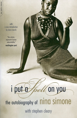 I Put a Spell on You: The Autobiography of Nina... 0306813270 Book Cover