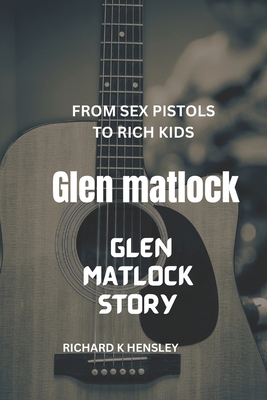 Glen Matlock, from Sex Pistols to Rich Kids: Gl... B0CTXMTFW6 Book Cover