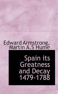 Spain Its Greatness and Decay 1479-1788 1117476278 Book Cover