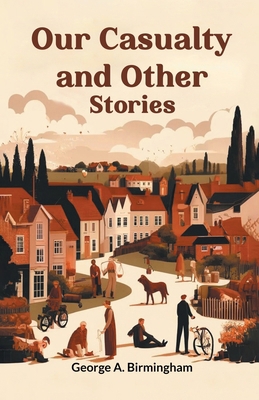 Our Casualty And Other Stories 9364287541 Book Cover