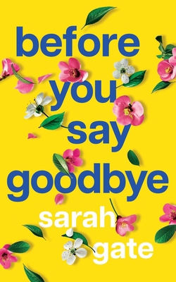 Before You Say Goodbye: The must-read heartwarm... 1781897816 Book Cover