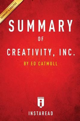 Summary of Creativity, Inc.: By Ed Catmull - Includes Analysis 1500115517 Book Cover