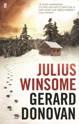 Julius Winsome: A Novel. Gerard Donovan 0571235379 Book Cover