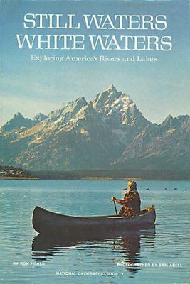 Still Waters, White Waters: Exploring America's... 0870442317 Book Cover
