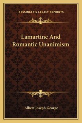 Lamartine And Romantic Unanimism 1163140481 Book Cover