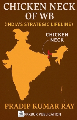 Chicken Neck of WB (India's Strategic Lifeline) B0FLJKV2F4 Book Cover