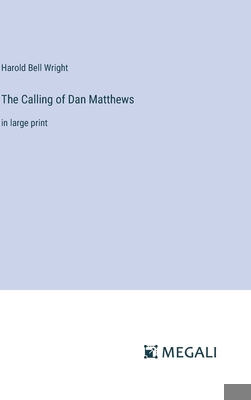 The Calling of Dan Matthews: in large print 338732698X Book Cover