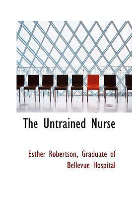 The Untrained Nurse 1103925431 Book Cover