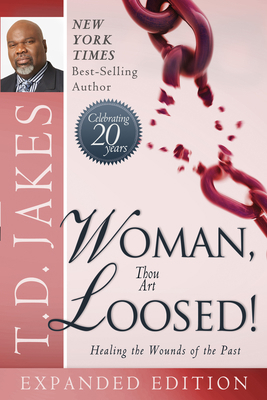 Woman Thou Art Loosed!: Healing the Wounds of t... 0768403006 Book Cover