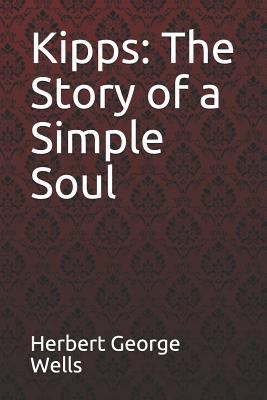 Kipps: The Story of a Simple Soul Herbert Georg... 1794092854 Book Cover
