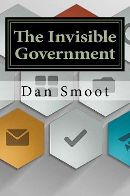 The Invisible Government 1533684774 Book Cover