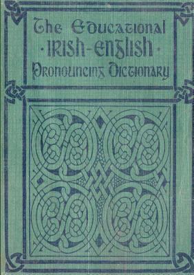 The Educational IRISH-ENGLISH Pronouncing Dicti... [Irish] 1326605372 Book Cover